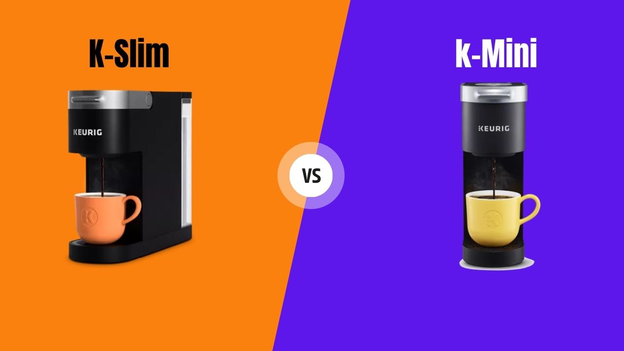 Keurig K Slim VS K-Mini